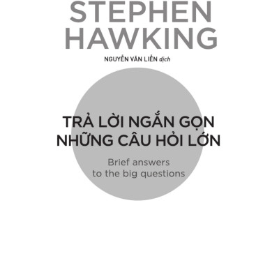 Khoa Học Khám Phá - Trả Lời Ngắn Gọn Những Câu Hỏi Lớn