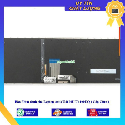 Bàn Phím dùng cho Laptop Asus U4100U U4100UQ ( Cáp Giữa ) - Hàng Nhập Khẩu New Seal