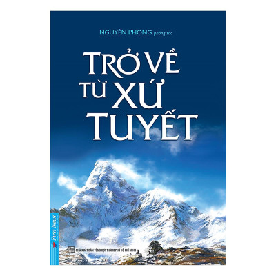 Sách Trở Về Từ Xứ Tuyết (Tái Bản 2019) - Nguyên Phong