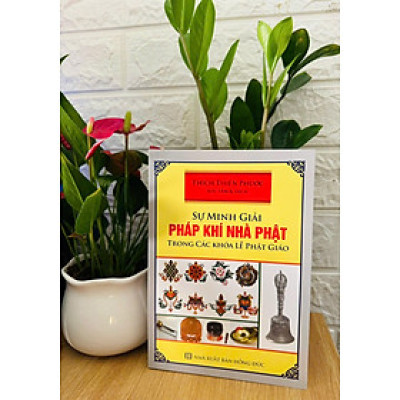 Sách - Sự Minh Giải Pháp Khí Nhà Phật Trong Các Khóa Lễ Phật Giáo