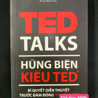 Hùng Biện Kiểu Ted 1 - TED TALKS: Bí quyết diễn thuyết trước đám đông "chuẩn" TED - Chris Anderson - Hồng Hạnh dịch - (bìa mềm)