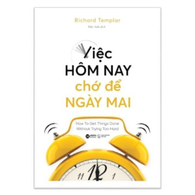 Việc Hôm Nay (Cứ) Chớ Để Ngày Mai (Tái Bản)