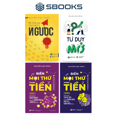 Combo 4 Cuốn Sách: Tư Duy Ngược + Tư Duy Mở + Biến Mọi Thứ Thành Tiền (Quyển 1 + 2) - SBOOKS