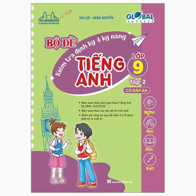 Global Success - Bộ Đề Kiểm Tra Định Kỳ 4 Kỹ Năng Tiếng Anh Lớp 9 - Tập 2 (Có Đáp Án)