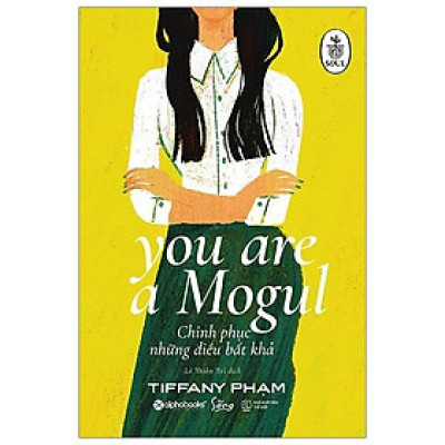 You are a Mogul - Chinh phục những điều bất khả - Bản Quyền
