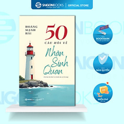 SÁCH - 50 Câu Hỏi Về Nhân Sinh Quan - Tác giả Hoàng Mạnh Hải