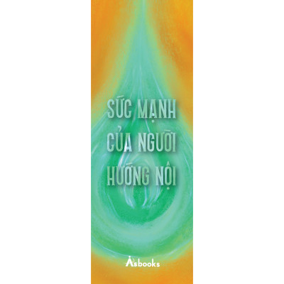 Sức Mạnh Của Người Hướng Nội - Lý Do Thế Giới Cần Bạn Là Chính Bạn