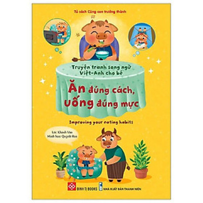 Sách Truyện Tranh Song Ngữ Việt Anh Cho Bé - Ăn Đúng Cách Uống Đúng Mực