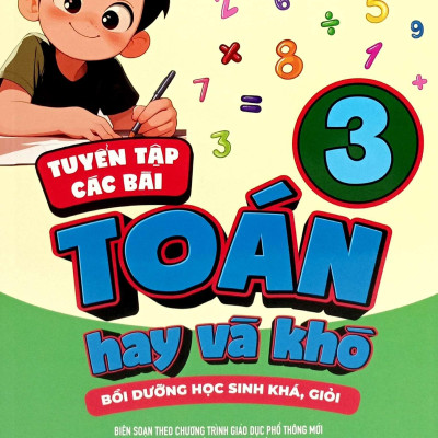 Sách - Tuyển Tập Các Bài Toán Hay Và Khó 3 - Bồi Dưỡng Học Sinh Khá, Giỏi