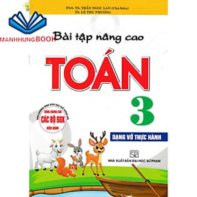 Sách - Bài Tập Nâng Cao Toán 3 - Dạng Vở Thực Hành (Biên Soạn Theo Chương Trình GDPT Mới)
