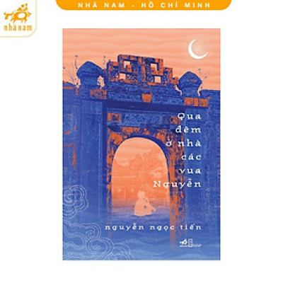 Sách - Qua đêm ở nhà các vua Nguyễn (Nhã Nam HCM)