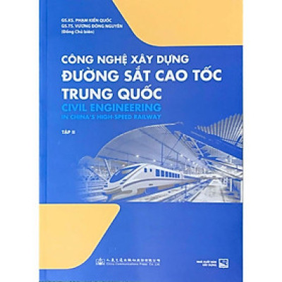 Sách -Công Nghệ Xây Dựng Đường Sắt Cao Tốc Trung Quốc - tập 2 - NXB Xây Dựng (XD-AL)