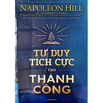 Tư Duy Tích Cực Tạo Thành Công (Tái Bản)