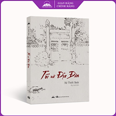 Sách - Tôi Và Địa Đàn - Sử Thiết Sinh - NXB Văn Học - Tiên Phong Books