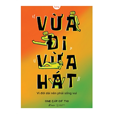 Vừa Đi Vừa Hát - Vì Đời Dài Nên Phải Sống Vui (Bản Thường)