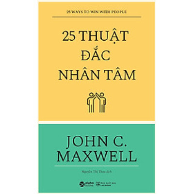 25 Thuật Đắc Nhân Tâm ( Tái bản)