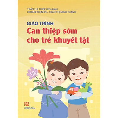 Sách - Giáo trình Can thiệp sớm cho trẻ khuyết tật