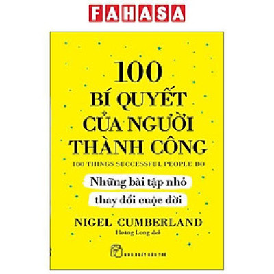 Sách - 100 Bí Quyết Của Người Thành Công - Những Bài Tập Nhỏ Thay Đổi Cuộc Đời