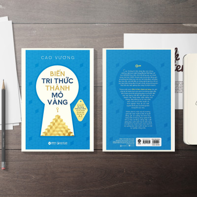 Sách Biến Tri Thức Thành Mỏ Vàng - Bí Quyết Xây Dựng Khóa Học online và trở thành chuyên gia đào tạo từ A-Z (Cao Vương)