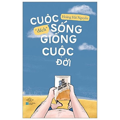 Cuộc Sống "Đếch" Giống Cuộc Đời
