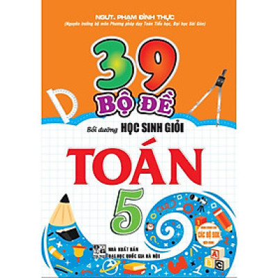 Sách  - 39 Bộ Đề Bồi Dưỡng Học Sinh Giỏi Toán 5 (HA)