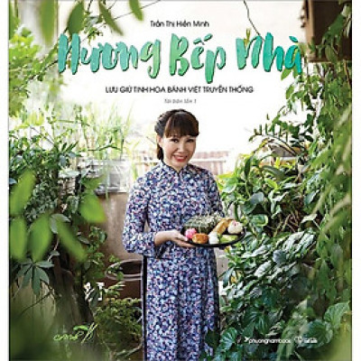 Hương Bếp Nhà - Lưu Giữ Tinh Hoa Bánh Việt Truyền Thống - PNA