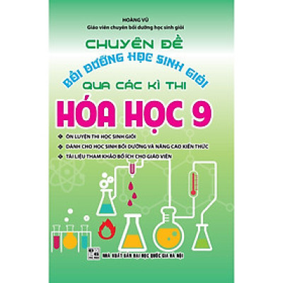 Sách - Chuyên Đề Bồi Dưỡng Học Sinh Giỏi Qua Các Kỳ Thi Hóa Học Lớp 9 - Khang Việt Book