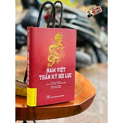 NAM VIỆT THẦN KỲ HỘI LỤC - BÌA CỨNG -