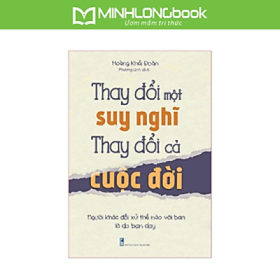 Sách: Thay Đổi Một Suy Nghĩ Thay Đổi cả Cuộc Đời