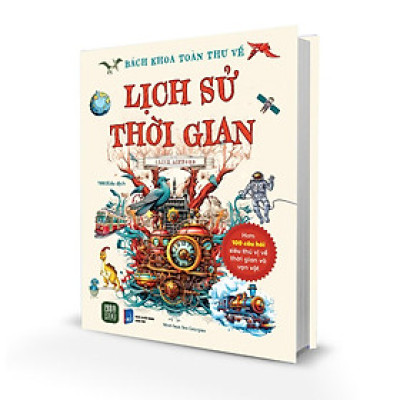 Bách Khoa Toàn Thư Về Lịch Sử Thời Gian - Clive Gifford  - Bản Quyền