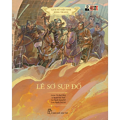 [Bộ LỊCH SỬ VIỆT NAM BẰNG TRANH] - NXB TRẺ - [Lê Sơ sụp đổ] 