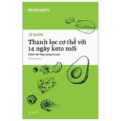 Thanh lọc cơ thể với 14 ngày KETO mới - Bản Quyền