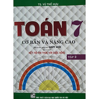 Toán Cơ Bản Và Nâng Cao Lớp 7 Tập 2 ( Bám Sát SGK Kết Nối Tri Thức Với Cuộc Sống )