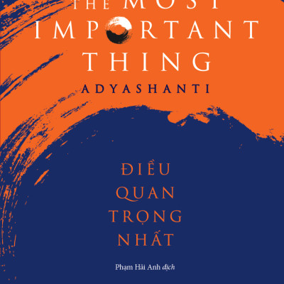 Điều quan trọng nhất - Tác giả Adyashanti