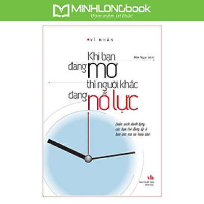 Khi Bạn Đang Mơ Thì Người Khác Đang Nỗ Lực
