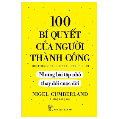 Sách - 100 Bí Quyết Của Người Thành Công - Những Bài Tập Nhỏ Thay Đổi Cuộc Đời