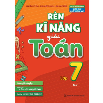Sách: Combo 3 Cuốn Rèn Kĩ Năng Học Tốt Toán Lớp 7 + Rèn Kĩ Năng Giải Toán Lớp 7