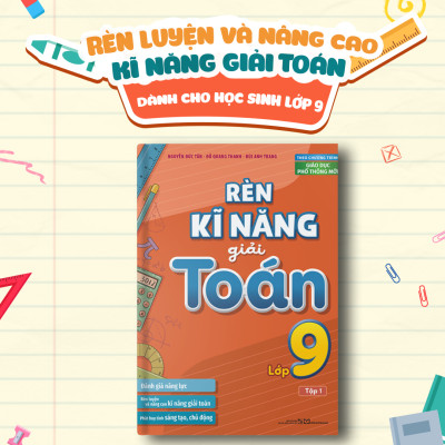 Sách: Combo 3 Cuốn Rèn Kĩ Năng Học Tốt Toán Lớp 9 + Rèn Kĩ Năng Giải Toán Lớp 9