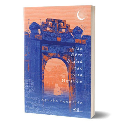 Sách - Qua đêm ở nhà các vua Nguyễn (Nhã Nam HCM)