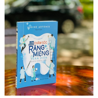 Cẩm Nang Chăm Sóc Răng Miệng Toàn Diện