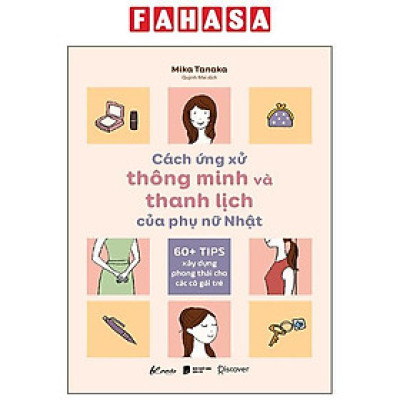 Sách - Cách Ứng Xử Thông Minh Và Thanh Lịch Của Phụ Nữ Nhật