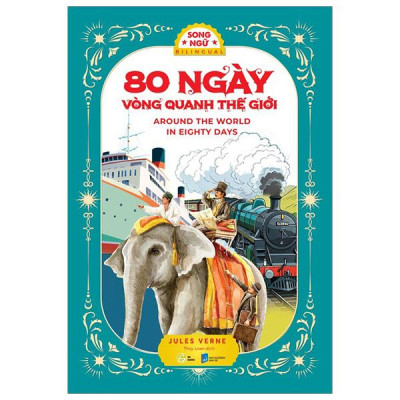 Sách - 80 Ngày Vòng Quanh Thế Giới - Around The World In Eighty Days (Song Ngữ Việt - Anh)