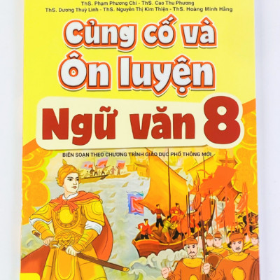 Sách - Củng Cố Và Ôn Luyện Ngữ Văn Lớp 8 - Biên soạn theo chương trình GDPT mới