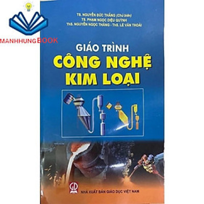 Sách - Giáo Trình Công Nghệ Kim Loại
