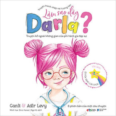 Truyện Tranh Nhập Vai Tương Tác Làm Sao Đây Darla - Truyện Kể Ngoài Không Gian Của Phi Hành Gia Tập Sự (*** Sách Bản Quyền ***)