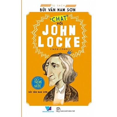 TRIẾT HỌC CHO BẠN TRẺ - CHAT VỚI JOHN LOCKE