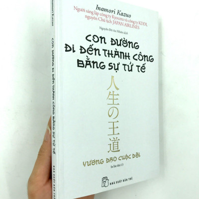 Con Đường Đi Đến Thành Công Bằng Sự Tử Tế (Tái Bản 2020)