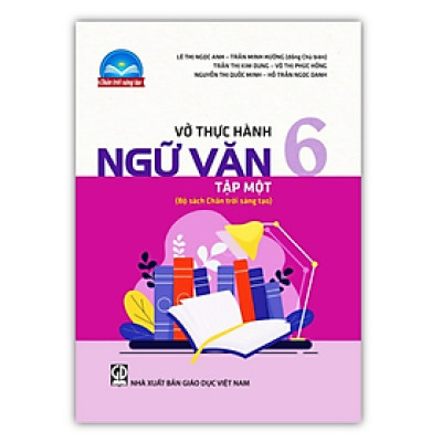 Sách - Vở thực hành Ngữ văn 6 - tập 1 (Bộ sách Chân trời sáng tạo)