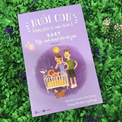 Sách- Nuôi Con Không Phải Là Cuộc Chiến 2 (Quyển 2) - E.A.S.Y - Nếp Sinh Hoạt Cho Bé Yêu (Tái Bản 2021)(129)- 2HBooks