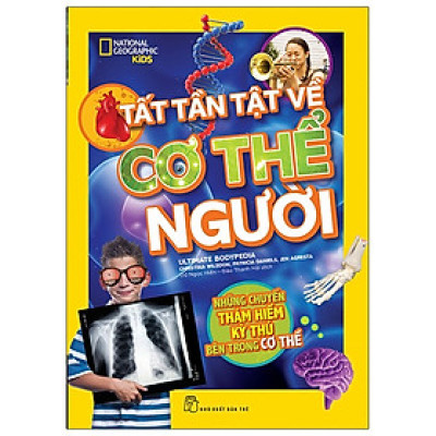 National Geographic Kids - Tất Tần Tật Về Cơ Thể Người-Cuốn Sách Về Sức Khỏe